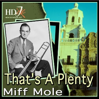 That's A Plenty by Miff Mole