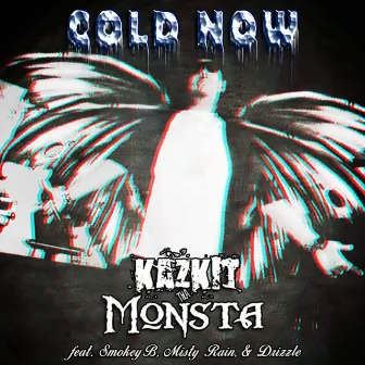 Cold Now by Kazkit Tha Monsta