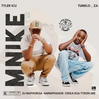 Mnike (feat. DJ Maphorisa, Nandipha808, Ceeka RSA & Tyron Dee) by Tyler ICU