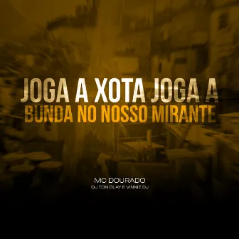 Joga a Xota Joga a Bunda No Nosso Mirante by MC Dourado