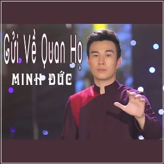 Gửi Về Quan Họ by Minh Đức