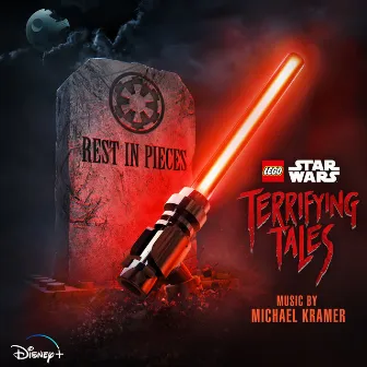 LEGO Star Wars: Terrifying Tales (Original Soundtrack) by Michael Kramer