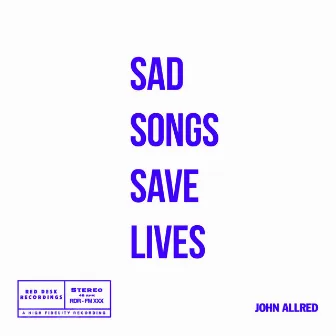 Sad Songs Save Lives, Vol. 1 by Unknown Artist