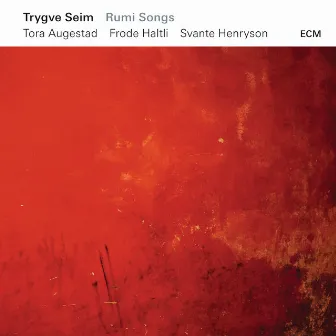 Rumi Songs by Trygve Seim