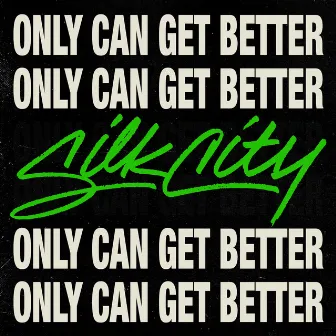 Only Can Get Better (feat. Daniel Merriweather) by Silk City