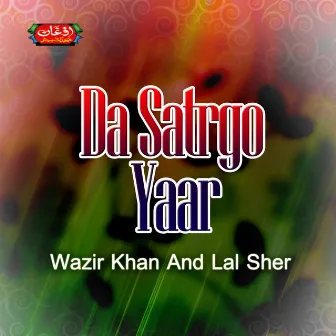 Da Satrgo Yaar by Lal Sher