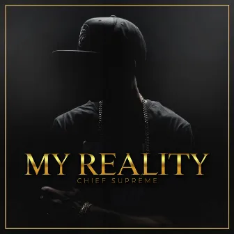 My Reality by Chief $upreme