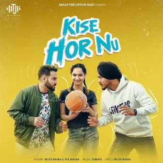 Kise Hor Nu by Teji Jassar