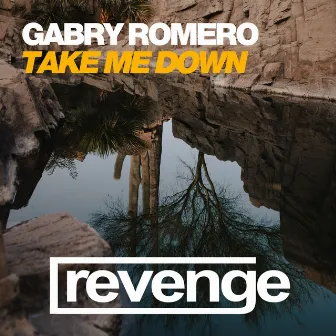 Take Me Down by Gabry Romero