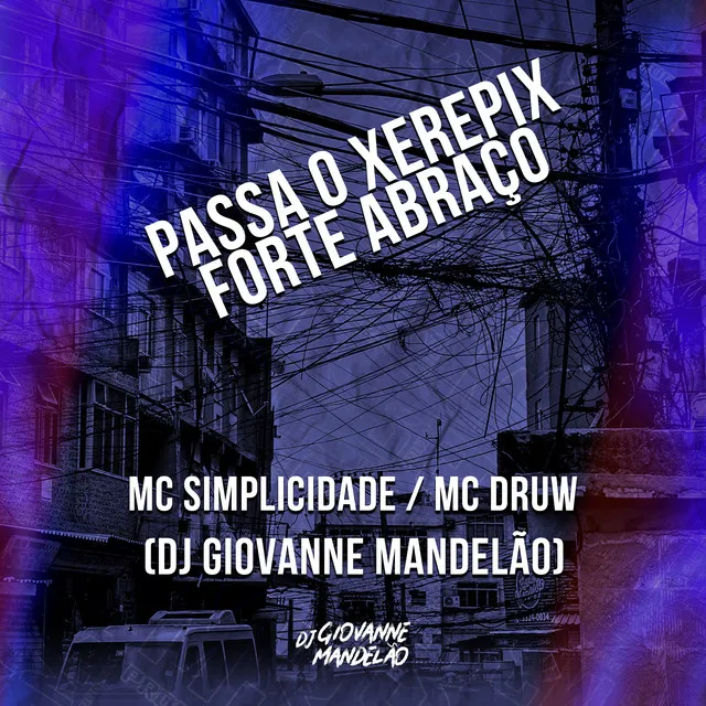 Passa o Xerepix - Forte Abraço