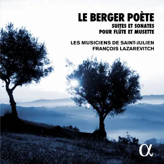 Le berger poète: Suites et sonates pour flûte et musette (Alpha Collection) by François Lazarevitch