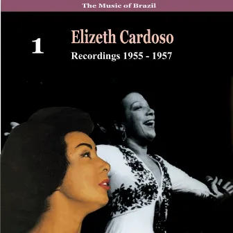 The Music of Brazil / Elizeth Cardoso, Vol. 1 / Recordings 1955 - 1957 by Elizeth Cardoso