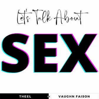 Let's Talk About Sex by THEEL