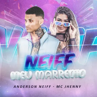 Neiff Meu Marrento by mc jhenny