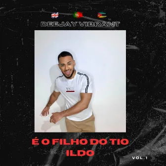 É o filho do Tio Ildo by Deejay Vibrant