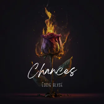 Chances by Eddie Blxse