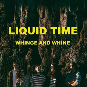 Whinge and Whine by Liquid Time