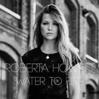 Water to Fire by Roberta Howett