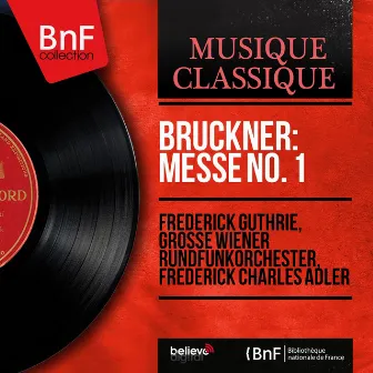 Bruckner: Messe No. 1 (Mono Version) by 