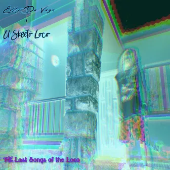 The Last Songs of the Loco by El Skeeto Loco