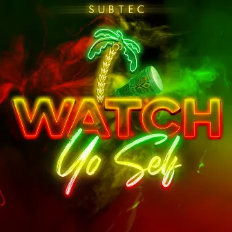 Watch Yo Self by SubTec