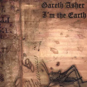 I'm The Earth by Gareth Asher