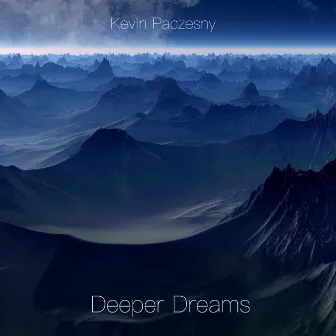 Deeper Dreams by Kevin Paczesny