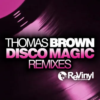 Disco Magic (Remixes) by Thomas Brown