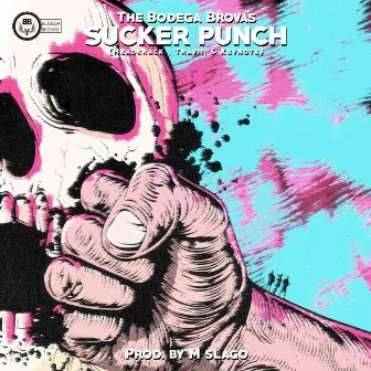 Sucker Punch by The Bodega Brovas