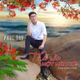 Thế Rồi Một Mùa Hè by Phúc Duy