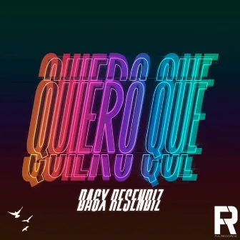 Quiero Que by Dagx Resendiz