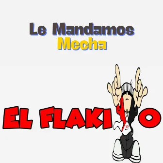 Le Mandamos Mecha by El flakiyo