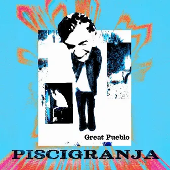 PISCIGRANJA by Great Pueblo