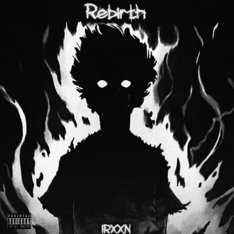 Rebirth by IRXXN