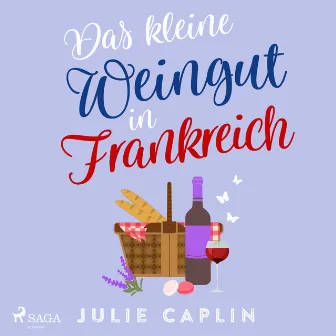 Das kleine Weingut in Frankreich (Mit der SPIEGEL-Bestsellerautorin in die romantische Champagne) by Julie Caplin