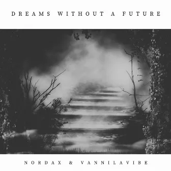 Dreams without a future by Nordax