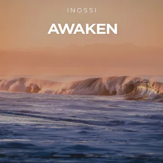 Awaken by INOSSI