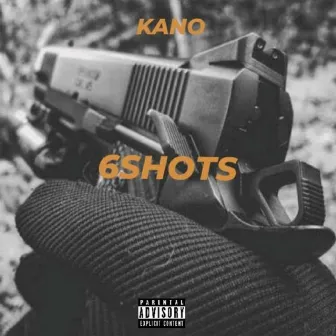 6Shots by Kano