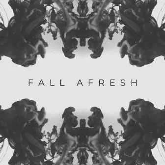 Fall Afresh by Spence Parkerson