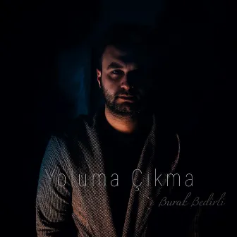 Yoluma Çıkma by Burak Bedirli