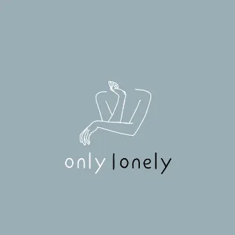 Only Lonely by Nextlife