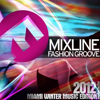 Fashion Groove (Miami Winter Music Edition 2012) by Mixline