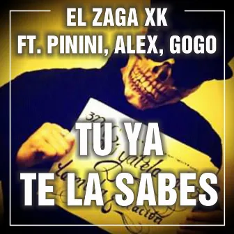 Tu Ya Te la Sabes by El Zaga Xk