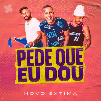 Pede Que Eu Dou by Novo Extima