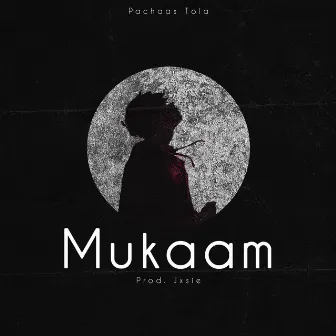 Mukaam by Pachaas Tola