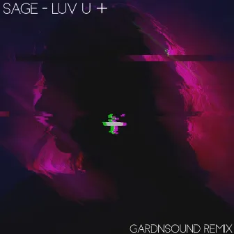 LUV U + (Gardnsound Remix) by Gardnsound