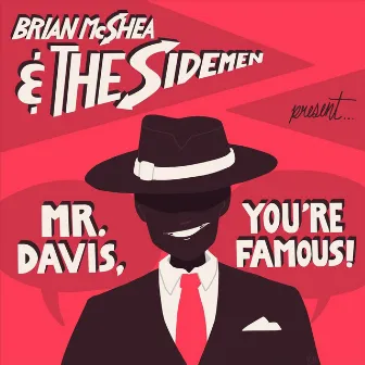 Mr. Davis, You're Famous! by Brian McShea and the Sidemen