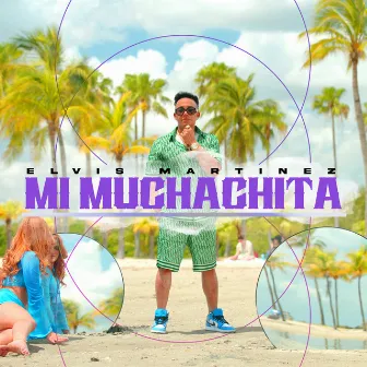 Mi Muchachita by Elvis Martinez