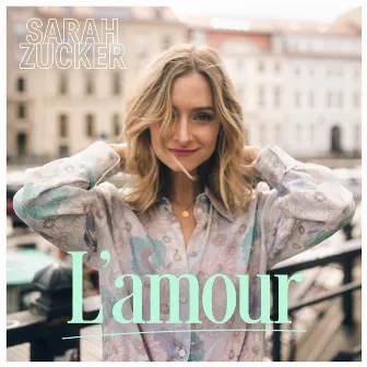 L'amour by Sarah Zucker