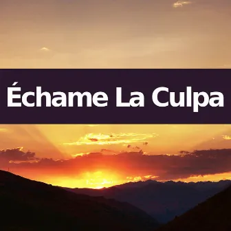 Échame La Culpa (Instrumental Versions) by Échame La Culpa